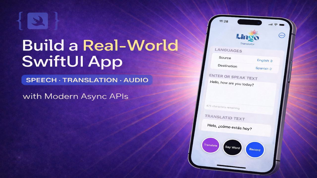 Build a Real-World SwiftUI App Using Speech, Translation, Audio, and Modern Async APIs